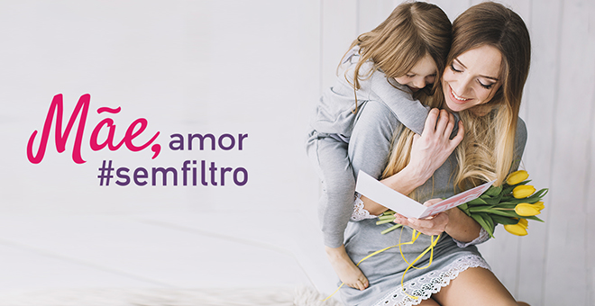 M�e, amor #semfiltro.