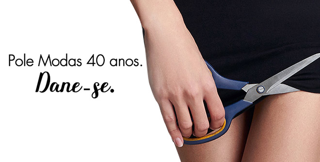 Dane-se, a nova campanha da Pole Modas